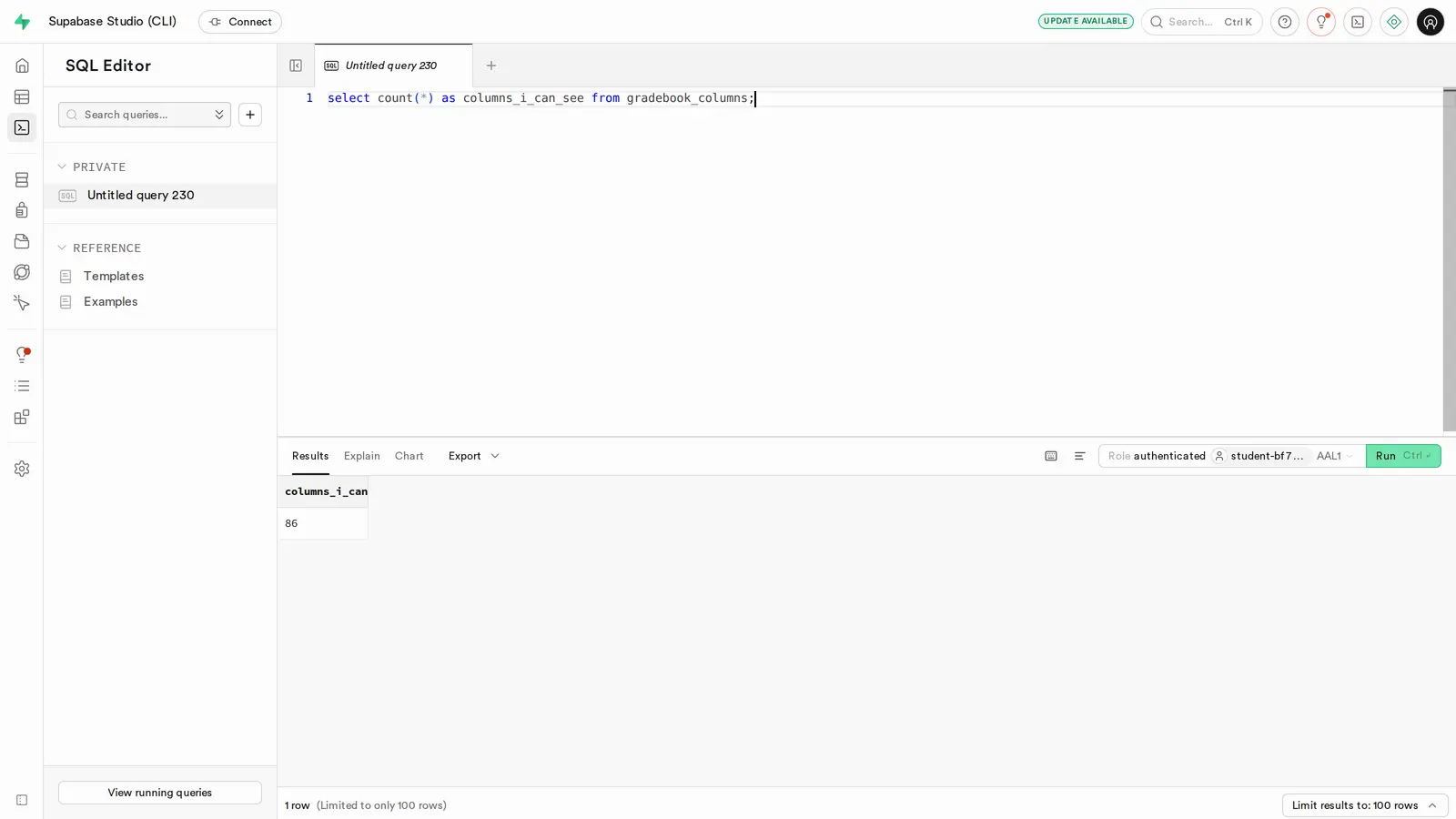 The same Supabase Studio query re-run with the role selector set to authenticated and impersonating a seeded student account. The same count now returns 86 instead of 89.