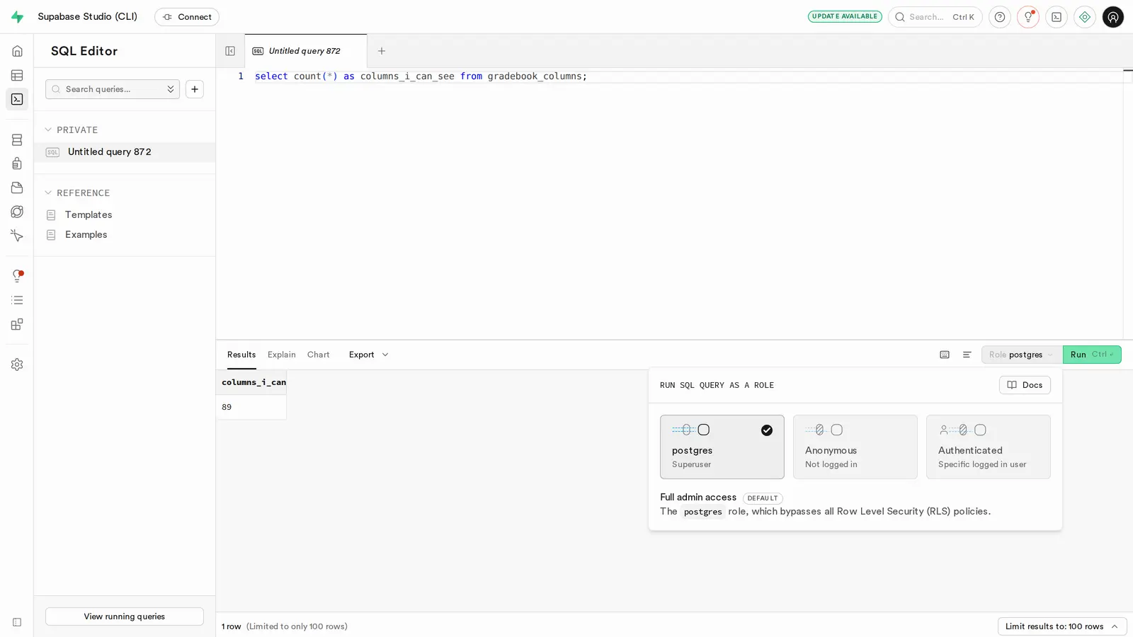 Supabase Studio SQL editor. The query counts rows in gradebook_columns and returns 89. The role selector is open, offering postgres, Anonymous and Authenticated, with a note reading: the postgres role, which bypasses all Row Level Security policies.